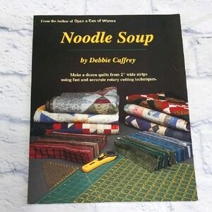 🎟️BOGO FREE🎟️  Noodle Soup Quilting Book by Debbie Caffrey